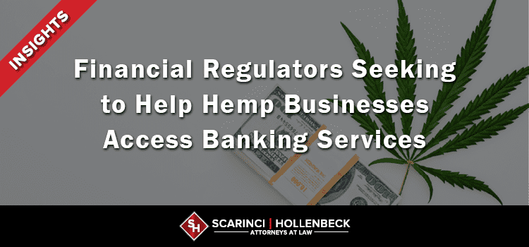 Financial Regulators Seeking to Help Hemp Businesses Access Banking Services